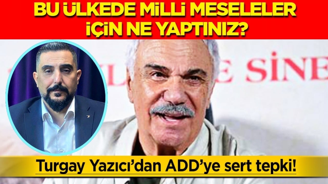 Turgay Yazıcı’dan Atatürkçü Düşünce Derneği’ne Sert Tepki: Bu Ülkede Milli Meseleler İçin Ne Yaptınız?