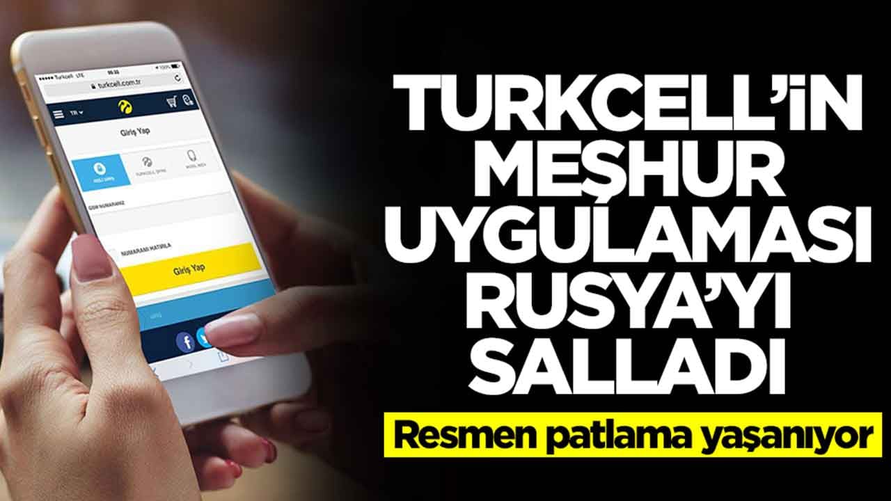 Turkcell'in meşhur uygulaması Rusya'yı salladı: Resmen patlama yaşanıyor