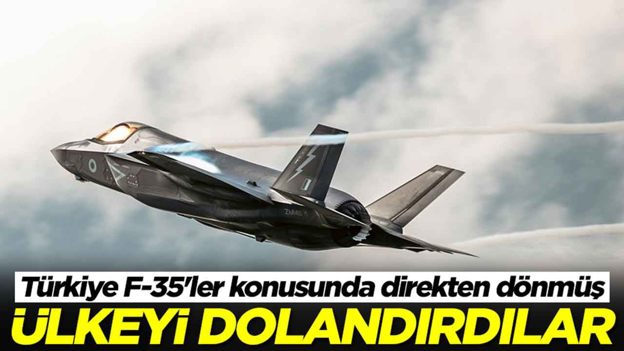 Türkiye F-35'ler konusunda direkten dönmüş: Ülkeyi resmen dolandırdılar