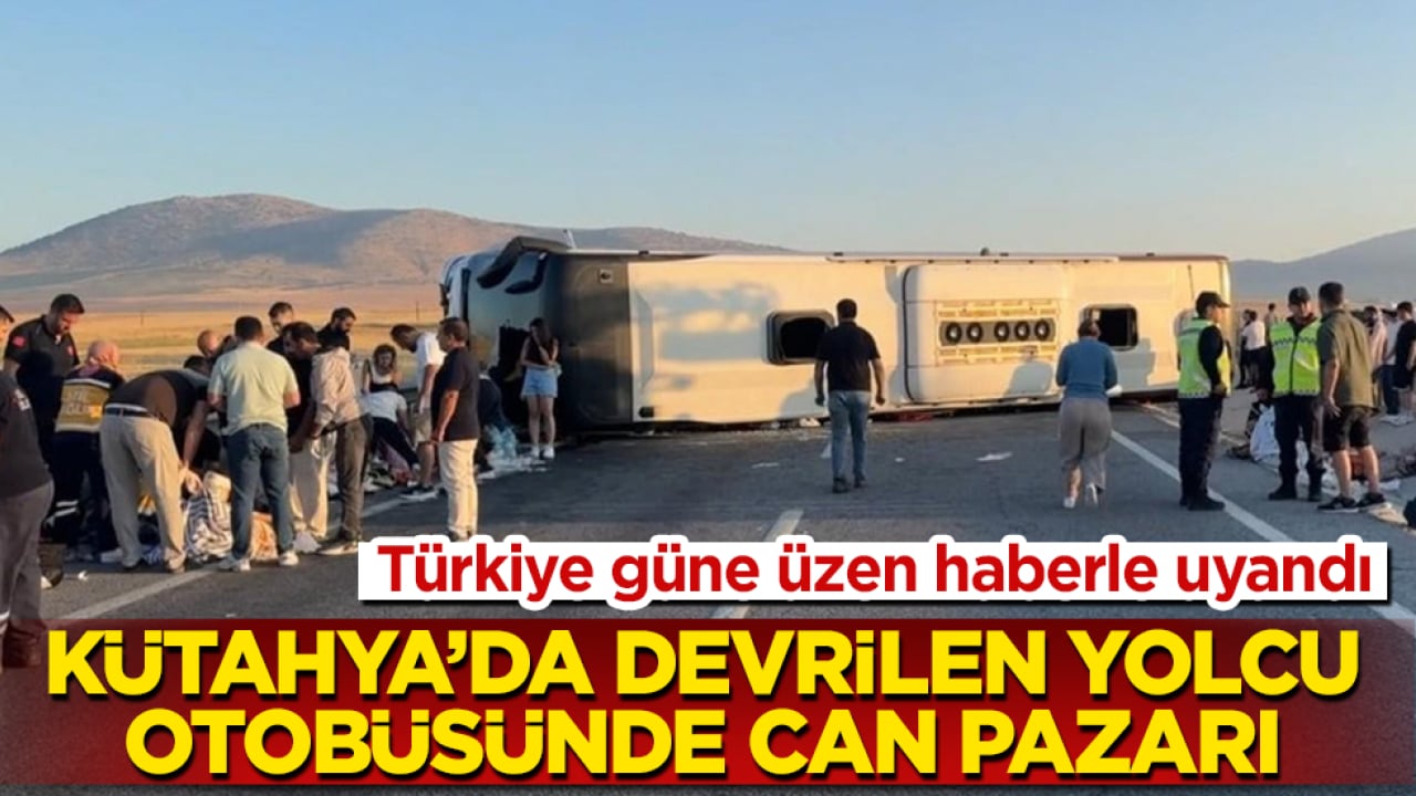 Türkiye güne üzen haberle uyandı! Kütahya’da devrilen yolcu otobüsünde can pazarı 