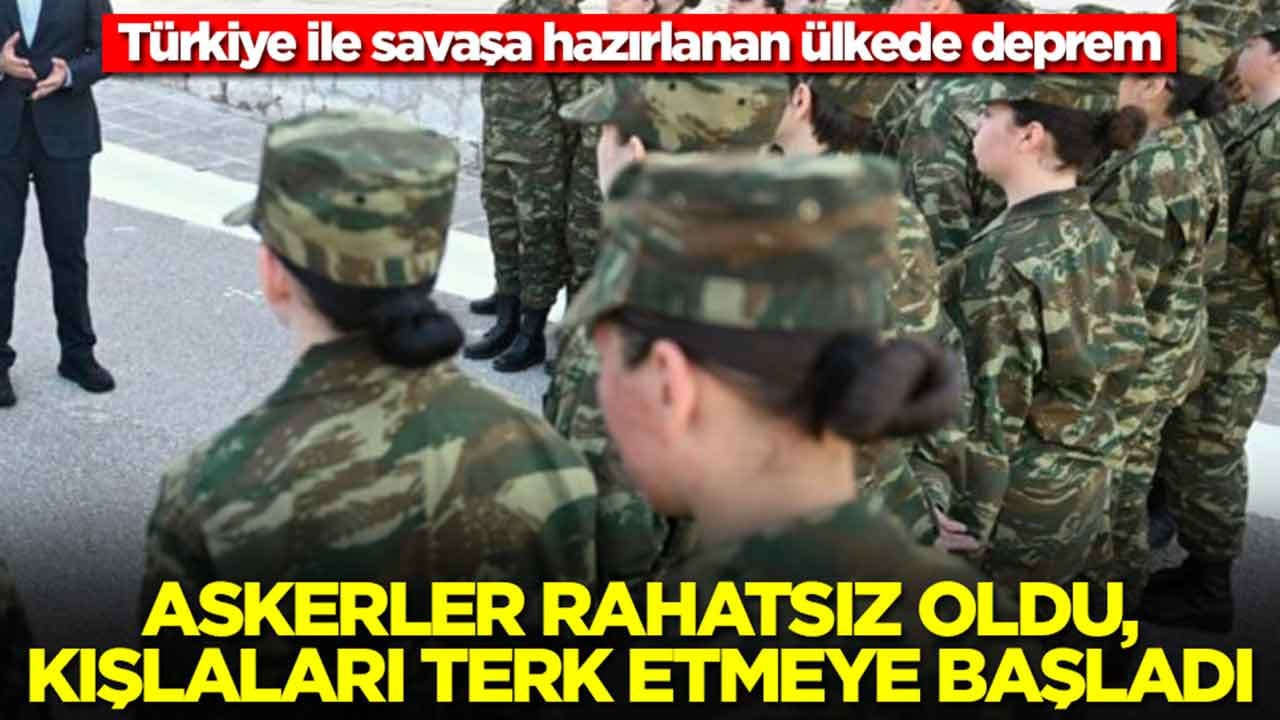 Türkiye ile savaşa hazırlanan ülkede deprem: Askerler rahatsız oldu, kışlaları terk etmeye başladı