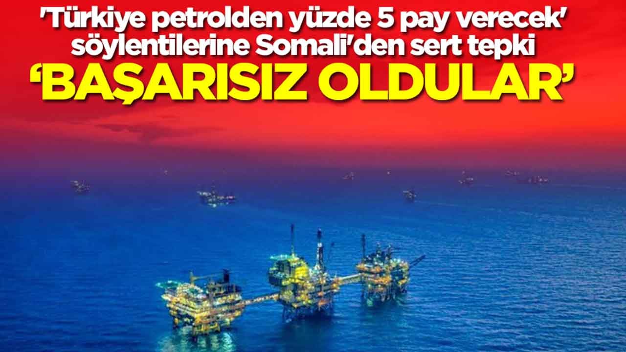 'Türkiye petrolden yüzde 5 pay verecek' söylentilerine dost Somali'den sert tepki: Başarısız oldular