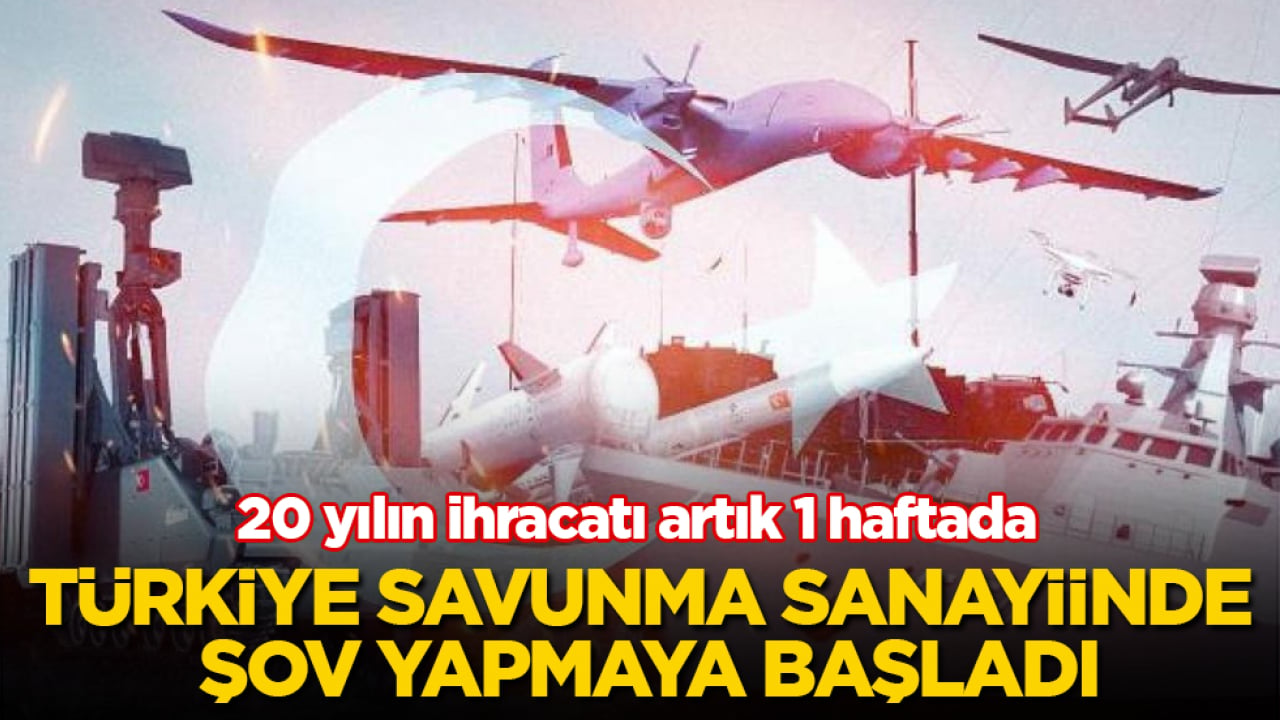 Türkiye savunma sanayiinde şov yapmaya başladı! 20 yılın ihracatı artık 1 haftada