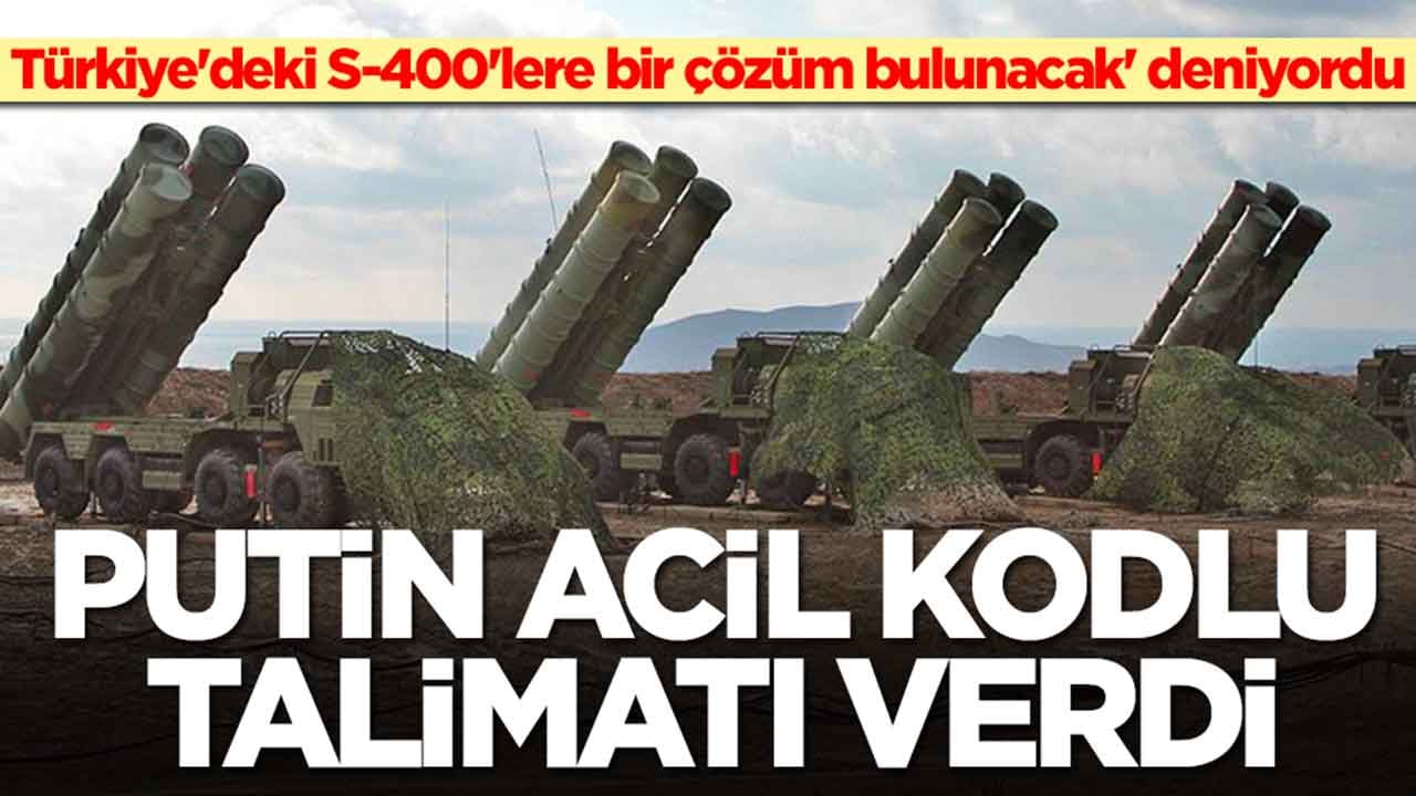 'Türkiye'deki S-400'lere bir çözüm bulunacak' deniyordu: Putin acil kodlu talimatı verdi
