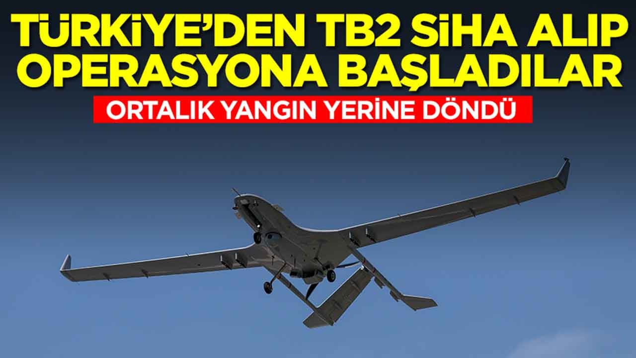 Türkiye'den aldıkları TB2 SİHA'larla operasyona başladılar: Ortalık yangın yerine döndü