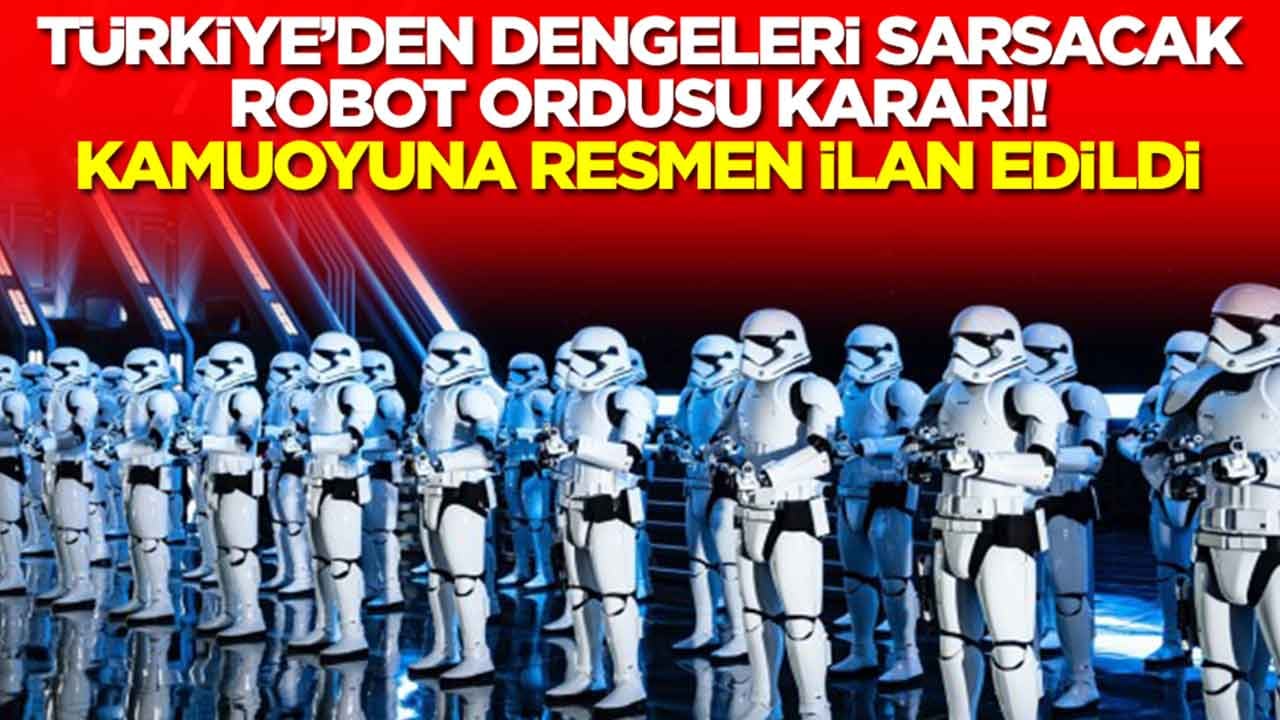 Türkiye'den dengeleri sarsacak robot ordusu kararı: Kamuoyuna ilan edildi