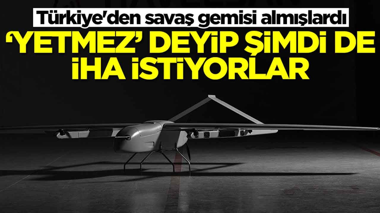 Türkiye'den savaş gemisi almışlardı: 'Yetmez' deyip şimdi de İHA istiyorlar