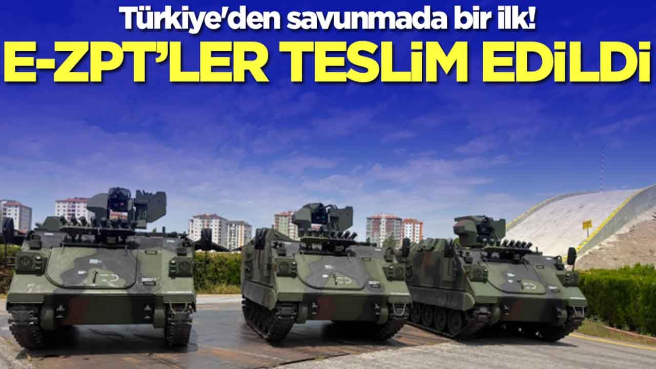 Türkiye'den savunmada bir ilk: E-ZPT’ler teslim edildi, ilk emri beklemeye başladılar