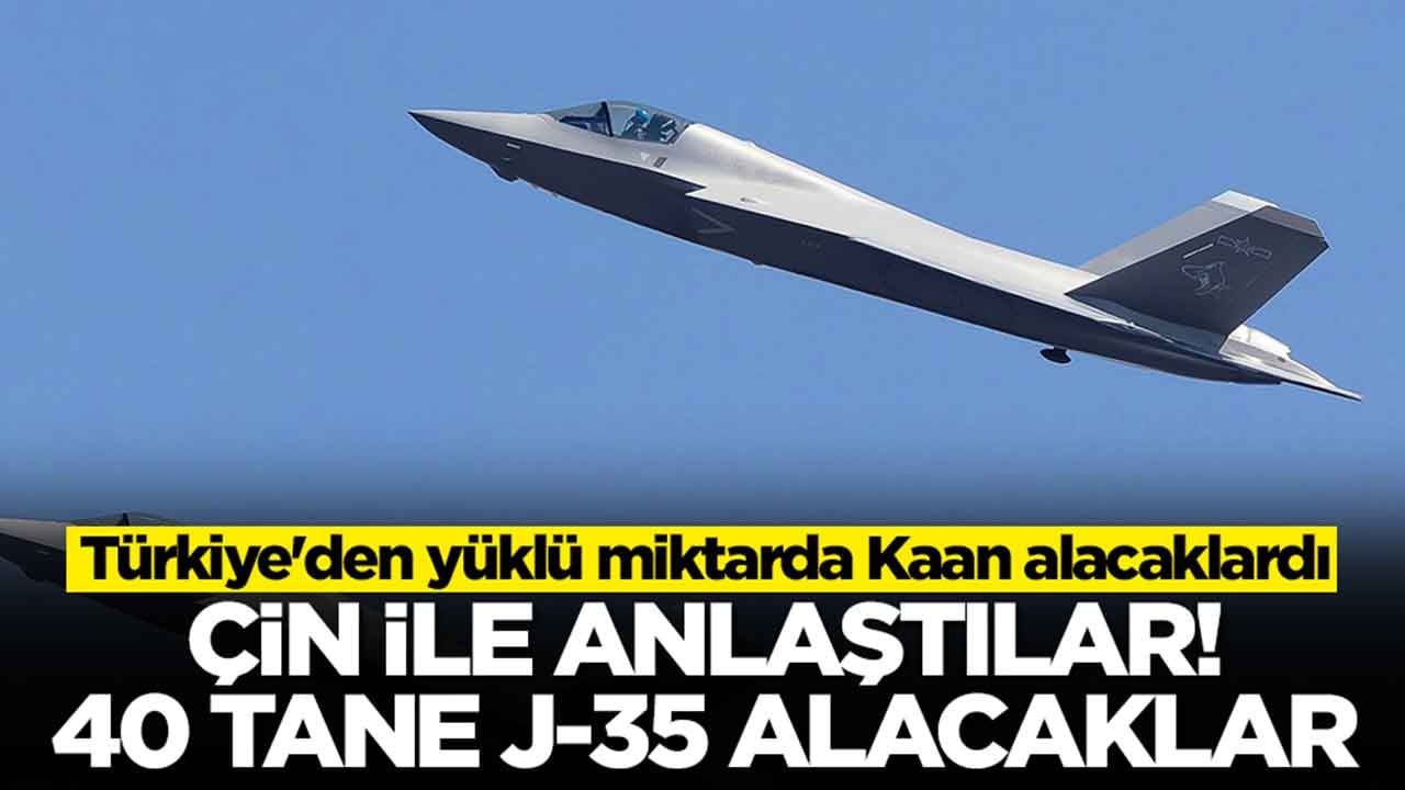 Türkiye'den yüklü miktarda Kaan alacaklardı: Çin ile anlaştılar, 40 tane J-35 alıyorlar