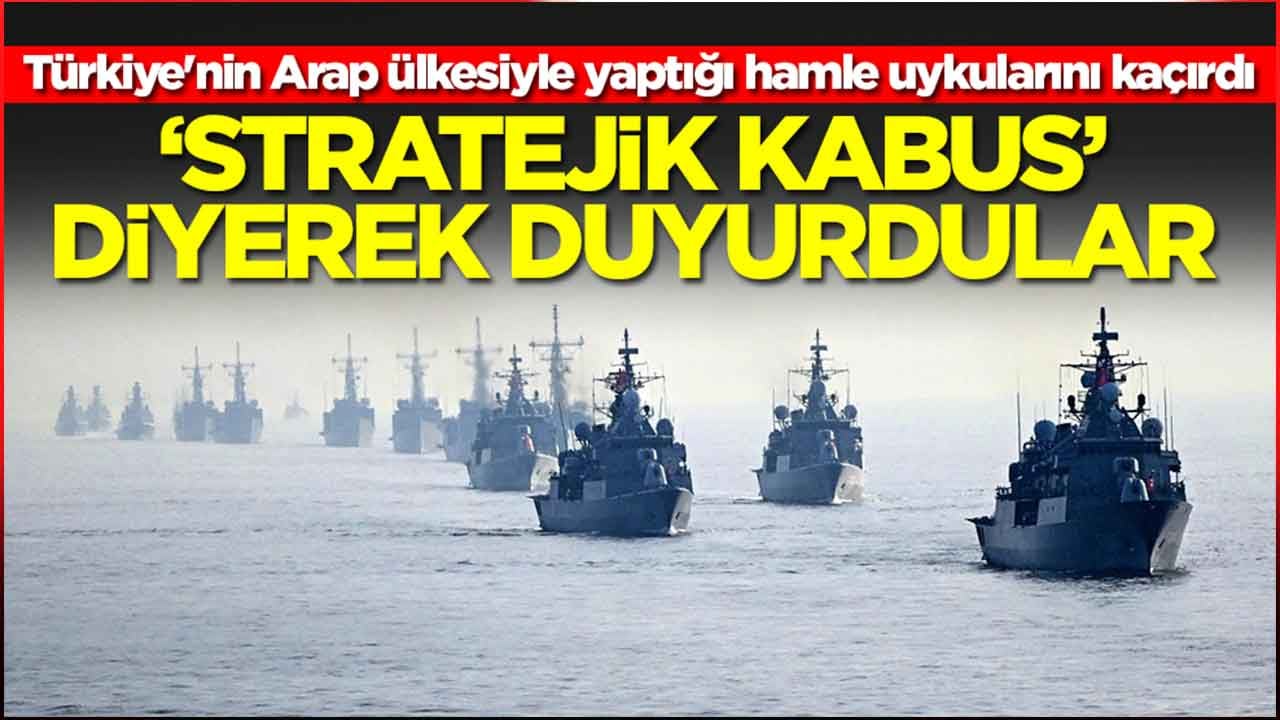 Türkiye'nin Arap ülkesiyle yaptığı hamle uykularını kaçırdı: 'Stratejik kabus' diyerek duyurdular