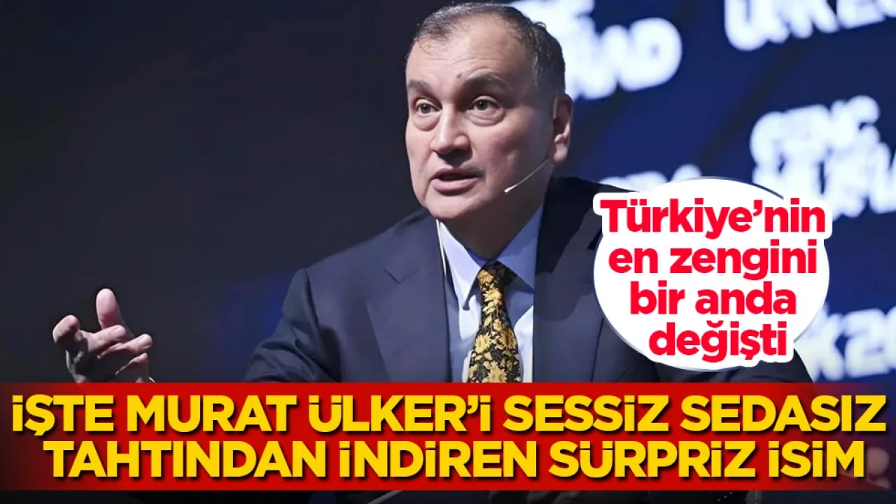 Türkiye’nin en zengini bir anda değişti! İşte Murat Ülker’i sessiz sedasız tahtından indiren sürpriz isim
