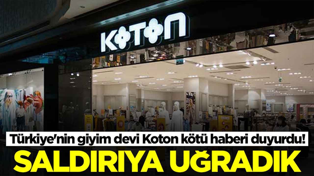Türkiye'nin giyim devi Koton kötü haberi duyurdu: Saldırıya uğradık