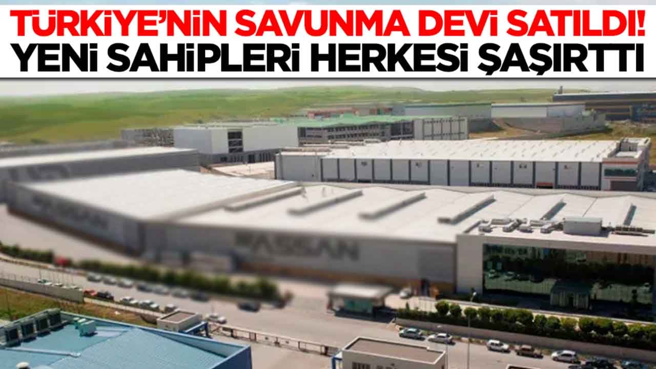 Türkiye'nin savunma devi satıldı: Yeni sahipleri herkesi şaşırtacak