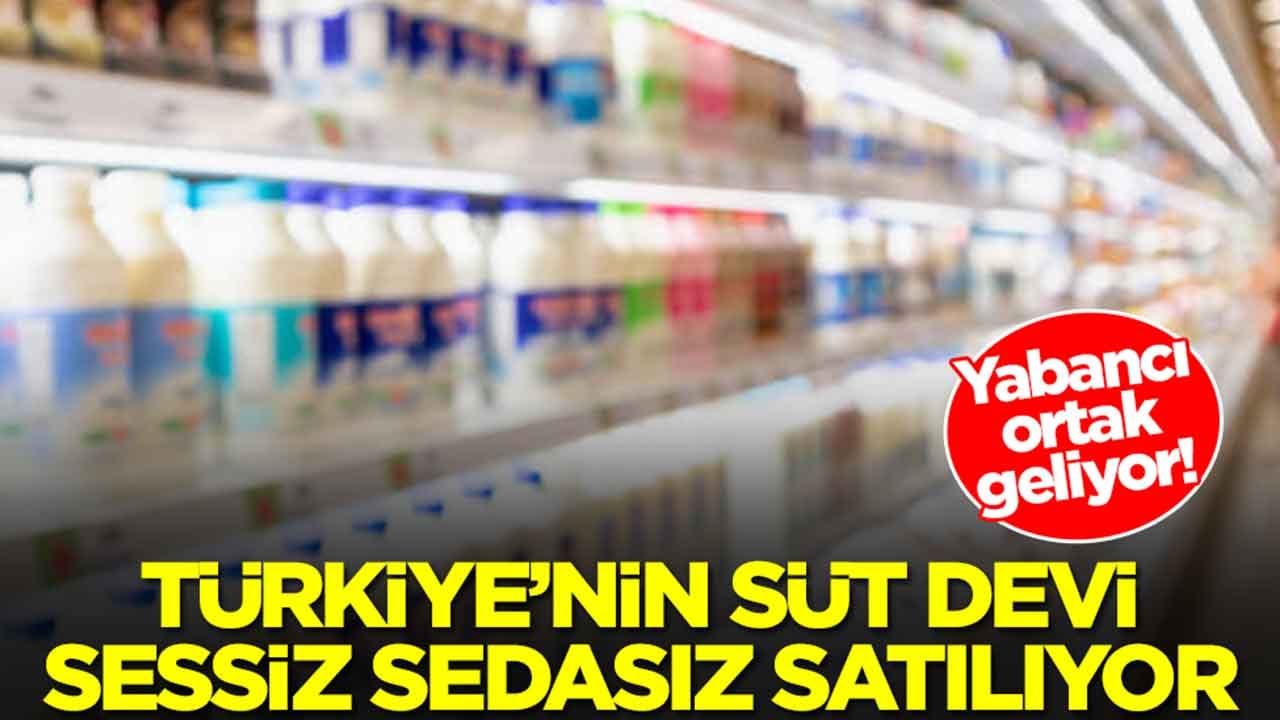 Türkiye'nin süt devi sessiz sedasız satılıyor: Yabancı ortak geliyor
