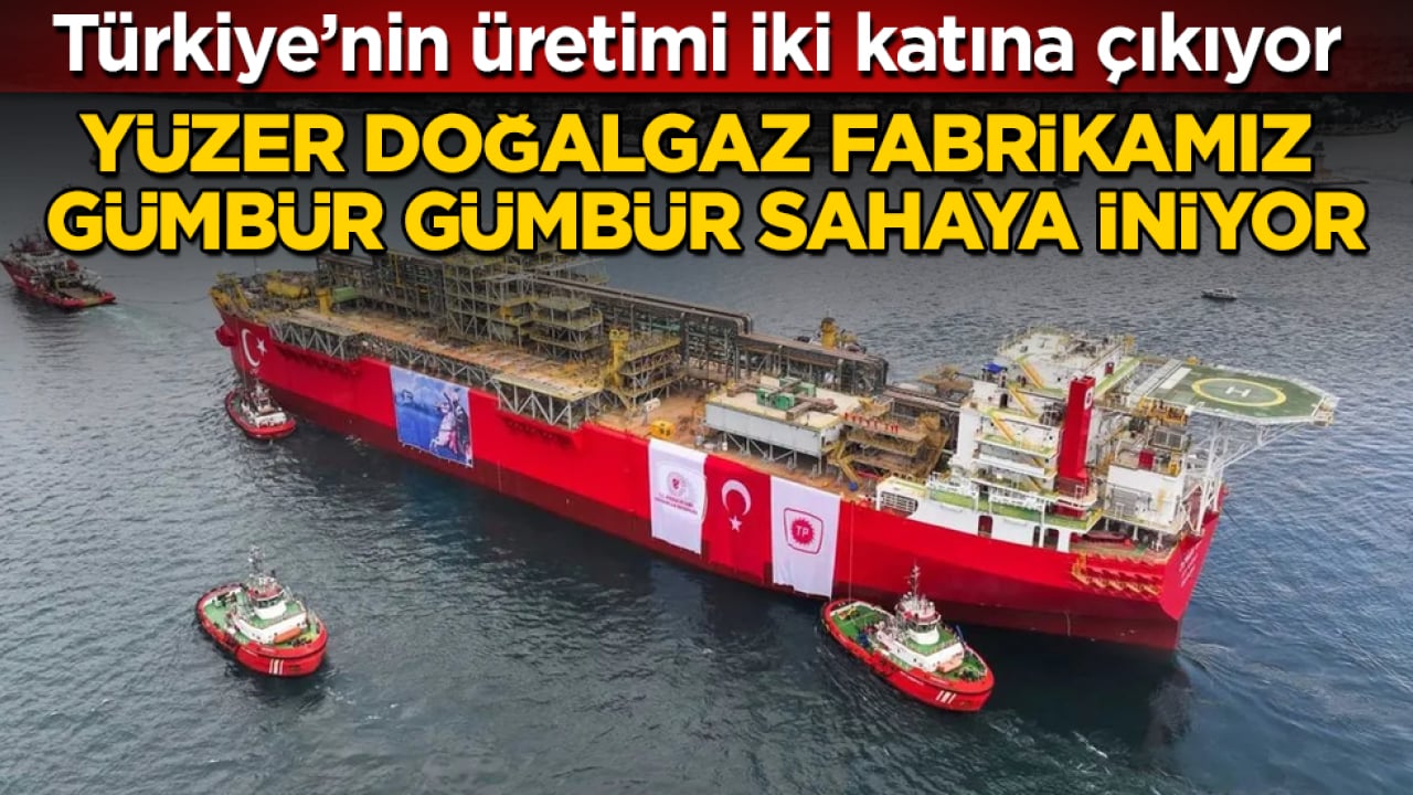 Türkiye’nin üretimi iki katına çıkıyor! Yüzer doğalgaz fabrikası Osman Gazi, gümbür gümbür sahaya iniyor