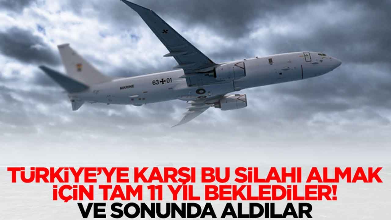 Türkiye'ye karşı bu silahı almak için tam 11 yıl beklediler: Ve sonunda aldılar