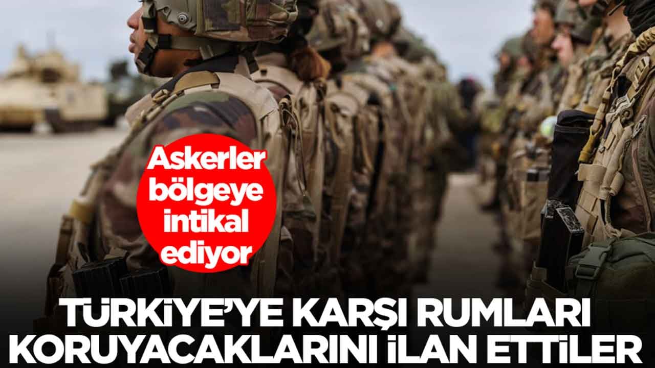 Türkiye'ye karşı Rumları koruyacaklarını ilan ettiler: Askerler bölgeye intikal ediyor