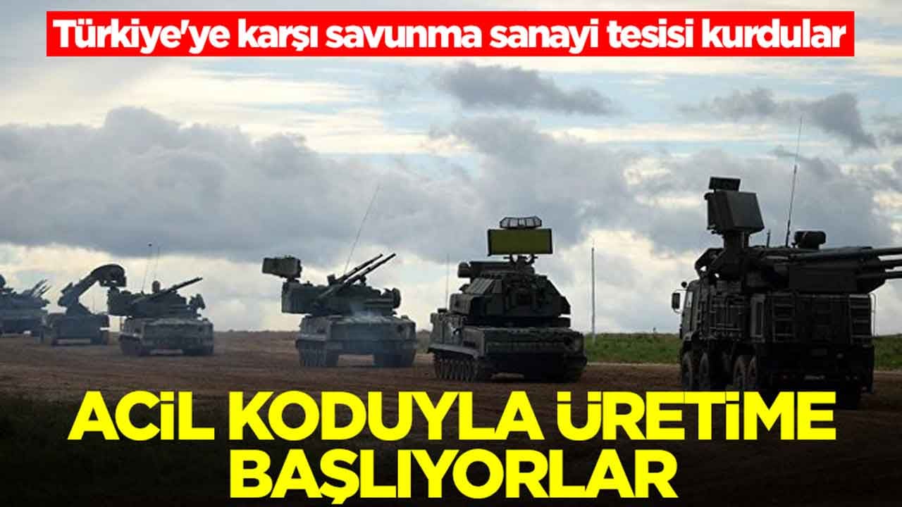 Türkiye'ye karşı savunma sanayi tesisi kurdular: Acil kodlu üretime başlıyorlar