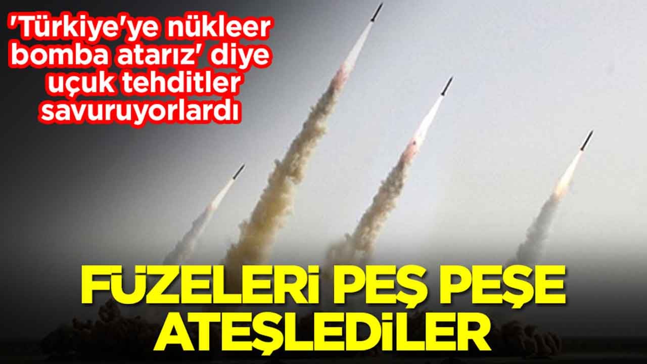 'Türkiye'ye nükleer bomba atarız' diye uçuk tehditler savuruyorlardı: Füzeleri peş peşe ateşlediler