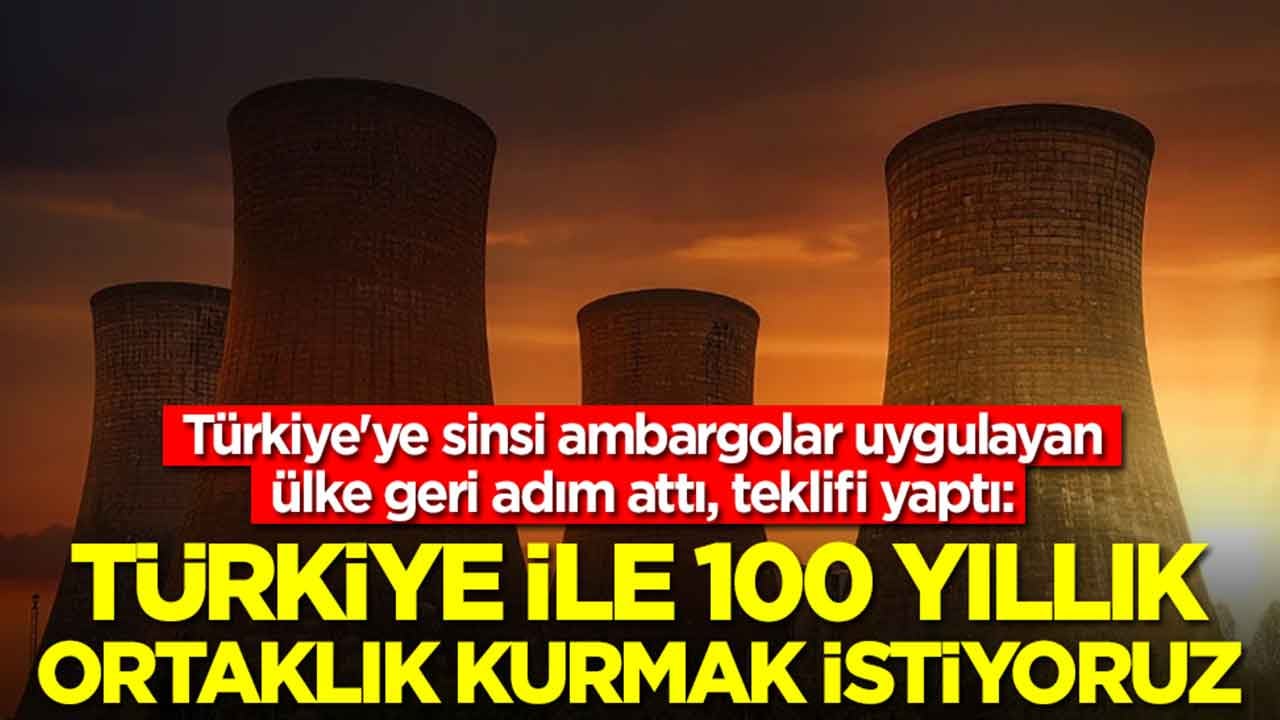 Türkiye'ye sinsi ambargolar uygulayan ülke geri adım attı, teklifi yaptı: 100 yıllık ortaklık kurmak istiyoruz