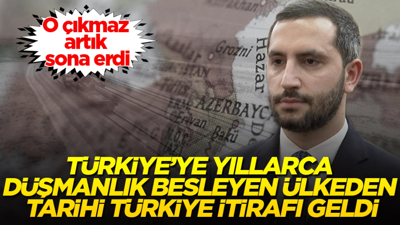 Türkiye’ye yıllarca düşmanlık besleyen ülkeden tarihi Türkiye itirafı geldi: O çıkmaz artık sona erdi