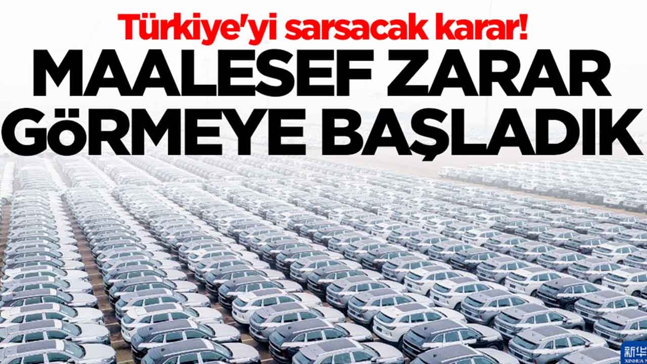 Türkiye'yi sarsacak karar: Maalesef zarar görmeye başladık