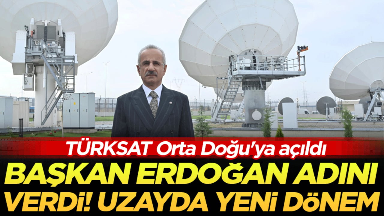 TÜRKSAT Ortadoğu'ya açıldı! Başkan Erdoğan adını verdi! Uzayda yeni dönem!