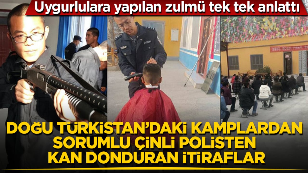 Uygurlulara yapılan zulmü tek tek anlattı! Doğu Türkistan’daki kamplardan sorumlu Çinli polisten kan donduran itiraflar