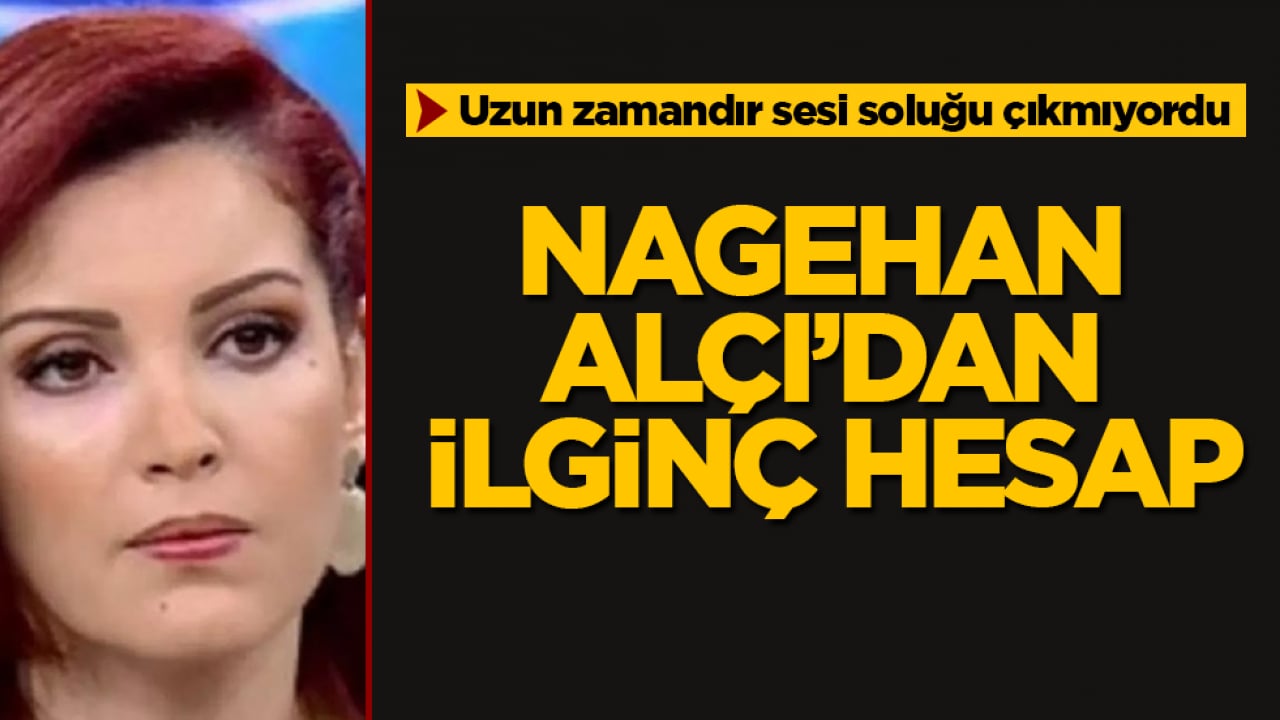 Uzun zamandır sesi soluğu çıkmıyordu! Nagehan Alçı’dan ilginç hesap