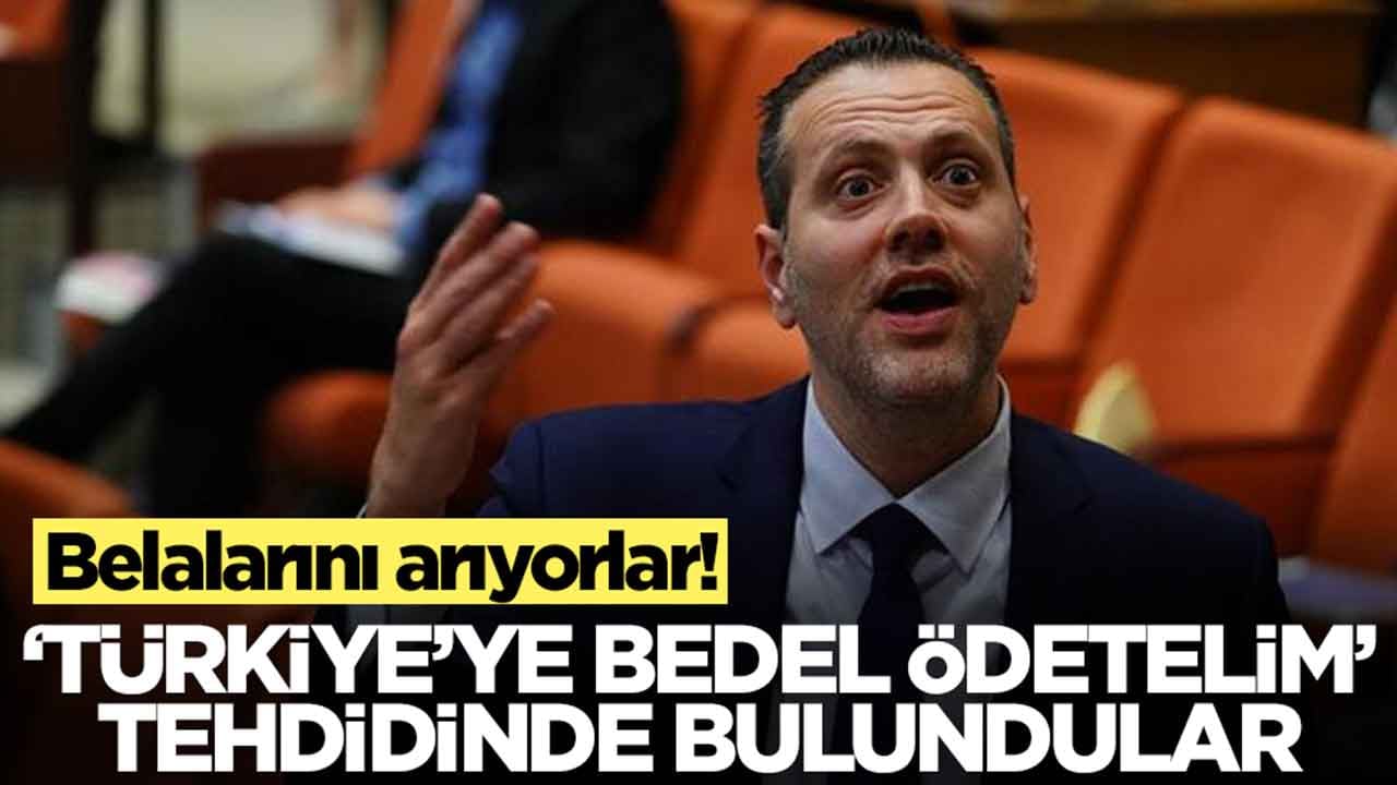 Vallahi belalarını arıyorlar: Türkiye'ye bedel ödetelim