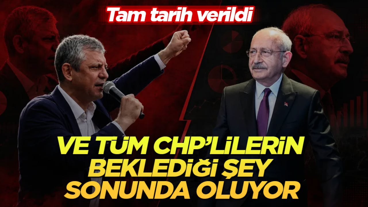 Ve tüm CHP’lilerin beklediği şey sonunda oluyor! Tam tarih verildi
