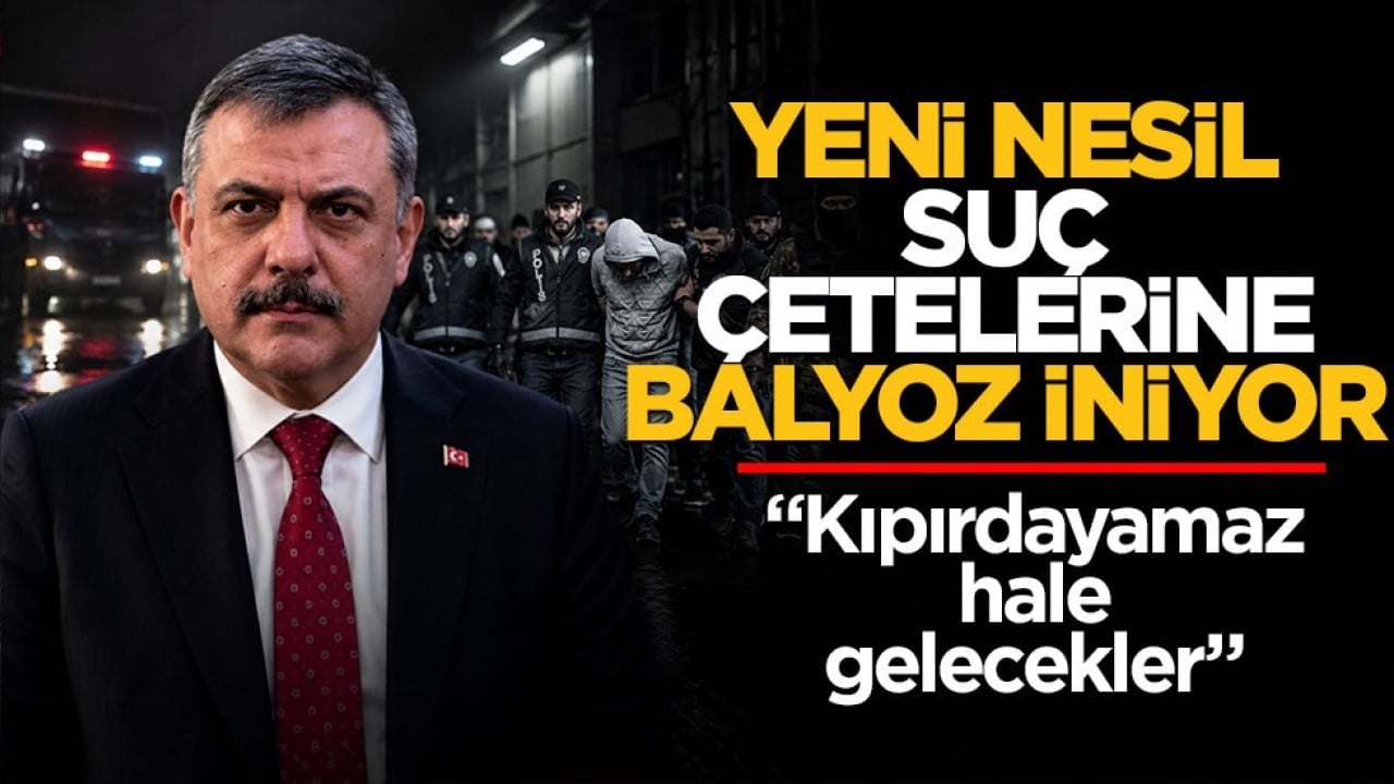 Yeni nesil suç çetelerine balyoz iniyor! "Kıpırdayamaz hale gelecekler"