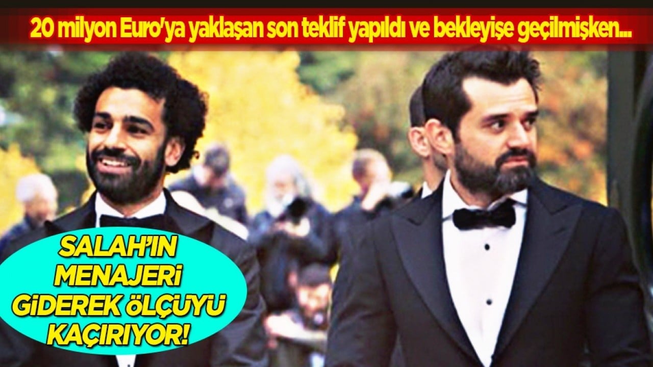 Yok artık be adam: Menajeri ölçüyü iyice kaçırdı! Salah transferinde yeni kriz