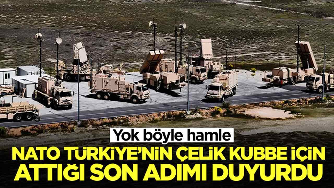 Yok böyle hamle: NATO, Türkiye'nin Çelik Kubbe için attığı son adımı dünyaya duyurdu