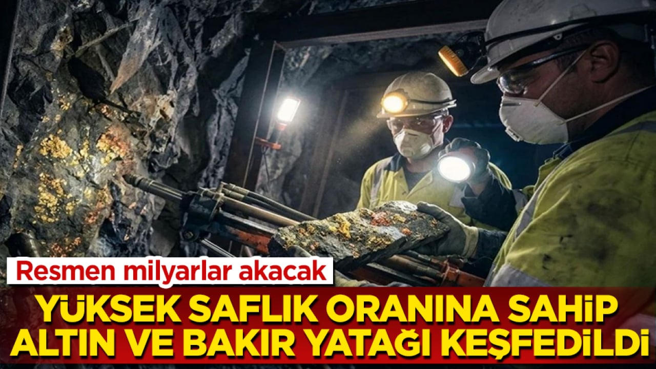 Yüksek saflık oranına sahip altın ve bakır yatağı keşfedildi! Resmen milyarlar akacak