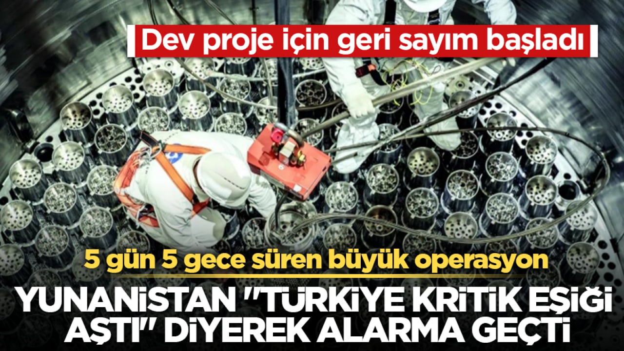 Yunanistan "Türkiye kritik eşiği aştı" diyerek alarma geçti! 5 gün 5 gece süren büyük operasyon: Dev proje için geri sayım başladı