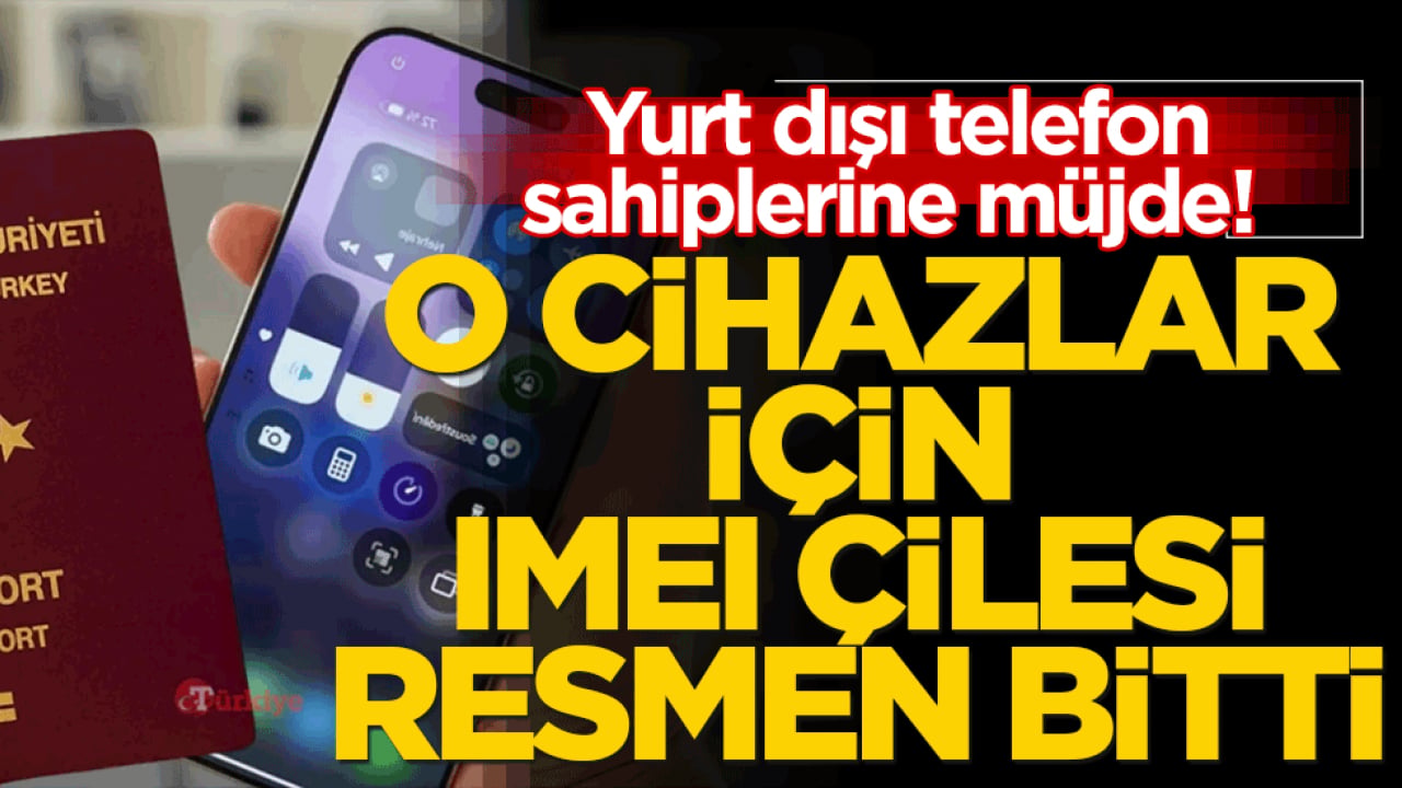 Yurt dışı telefon sahiplerine müjde! Arızalanan cihazlar için IMEI çilesi resmen bitti!