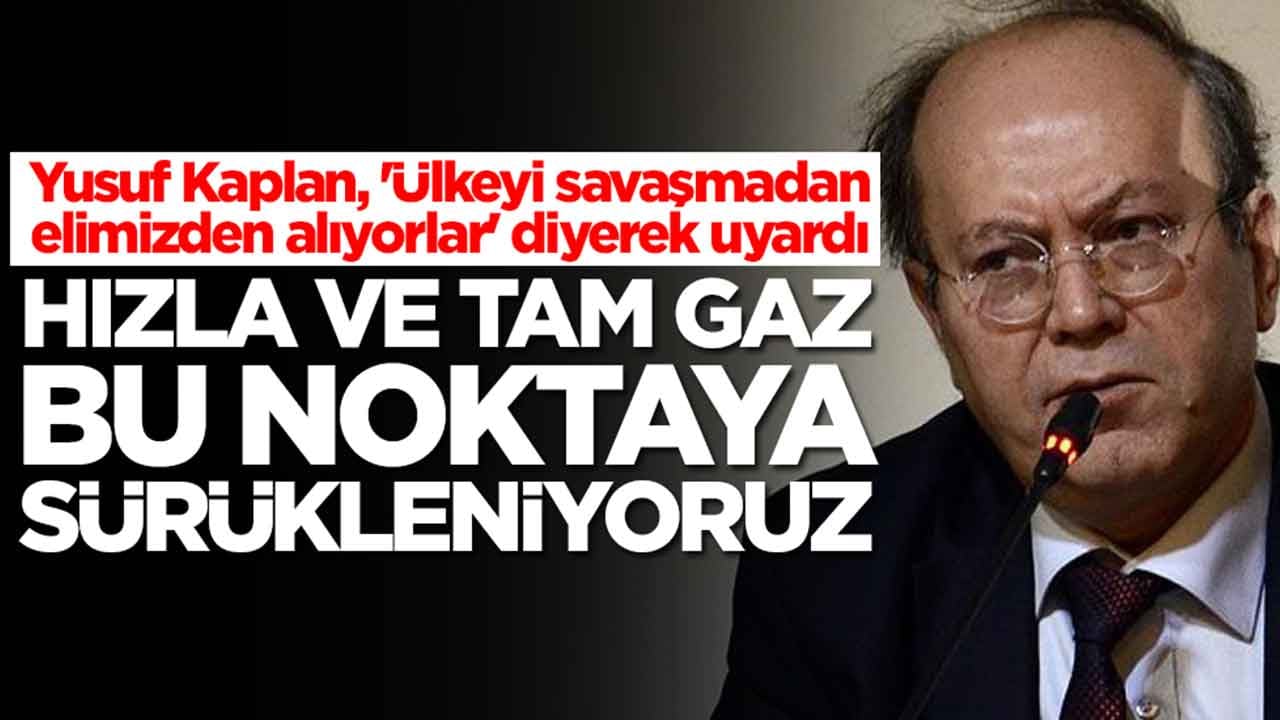 Yusuf Kaplan, 'Ülkeyi savaşmadan elimizden alıyorlar' diyerek uyardı: Hızla ve tam gaz bu noktaya sürükleniyoruz