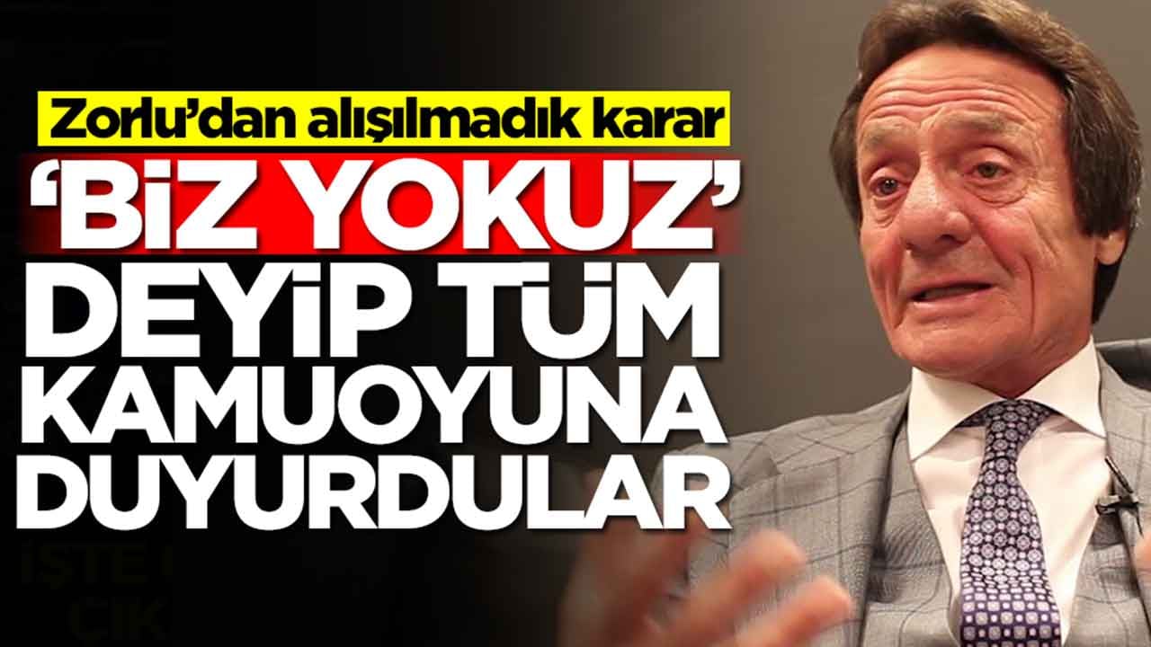 Zorlu Holding'den alışılmadık karar: 'Biz yokuz' deyip duyurdular