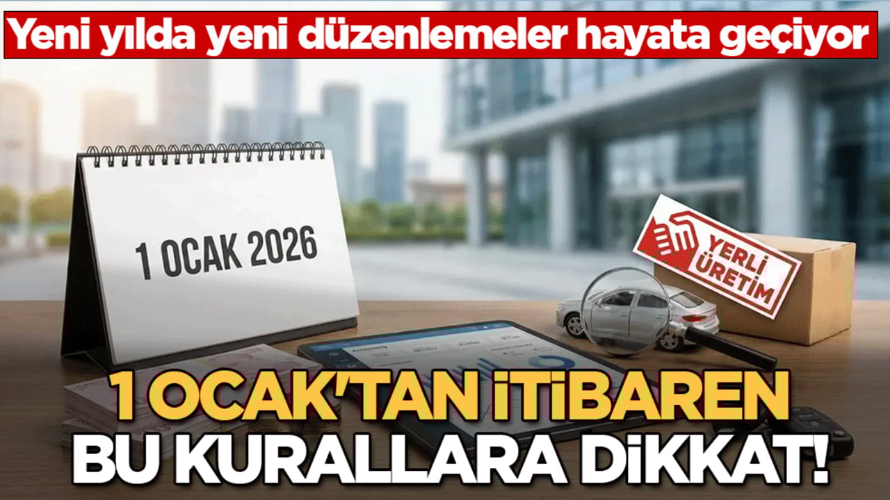 1 Ocak itibarıyla her şey değişiyor! İşte 2026'da hayatımıza girecek yeni yasaklar ve zorunluluklar