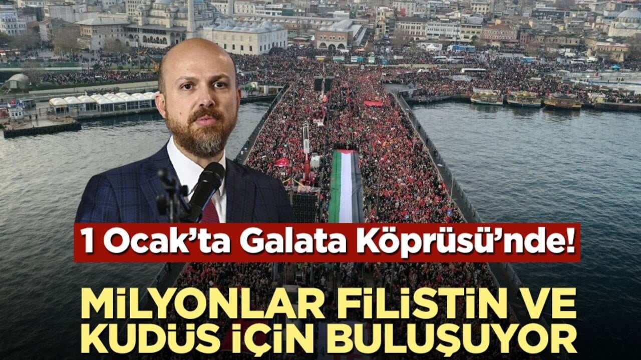 1 Ocak’ta Galata Köprüsünde! Milyonlar Filistin ve Kudüs için buluşuyor