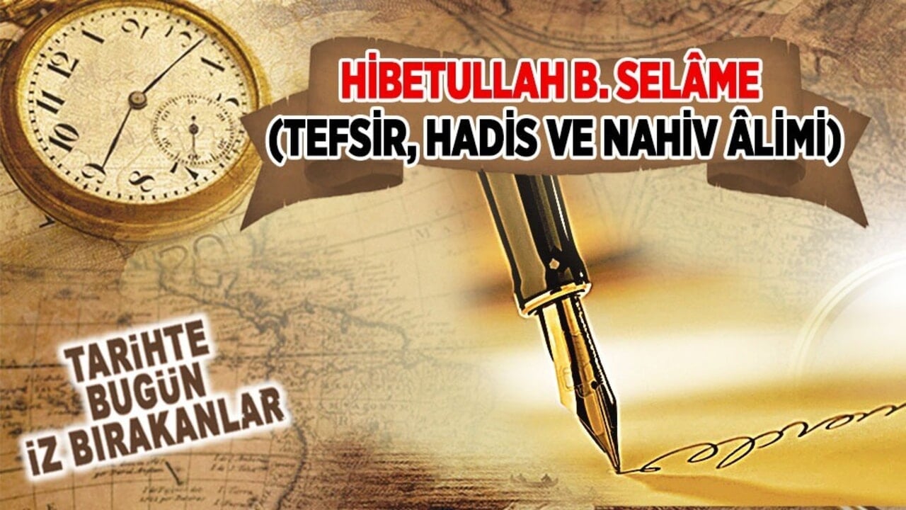 10 Kasım 1019: Hibetullāh b. Selâme'nin vefatı (Tefsir, Hadis ve Sahiv âlimi)
