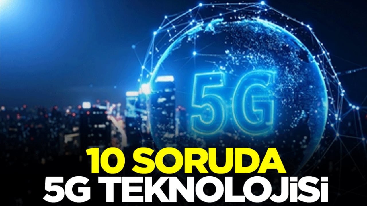 10 soruda Türkiye'yi iletişimde ileriye taşıyacak 5G teknolojisi