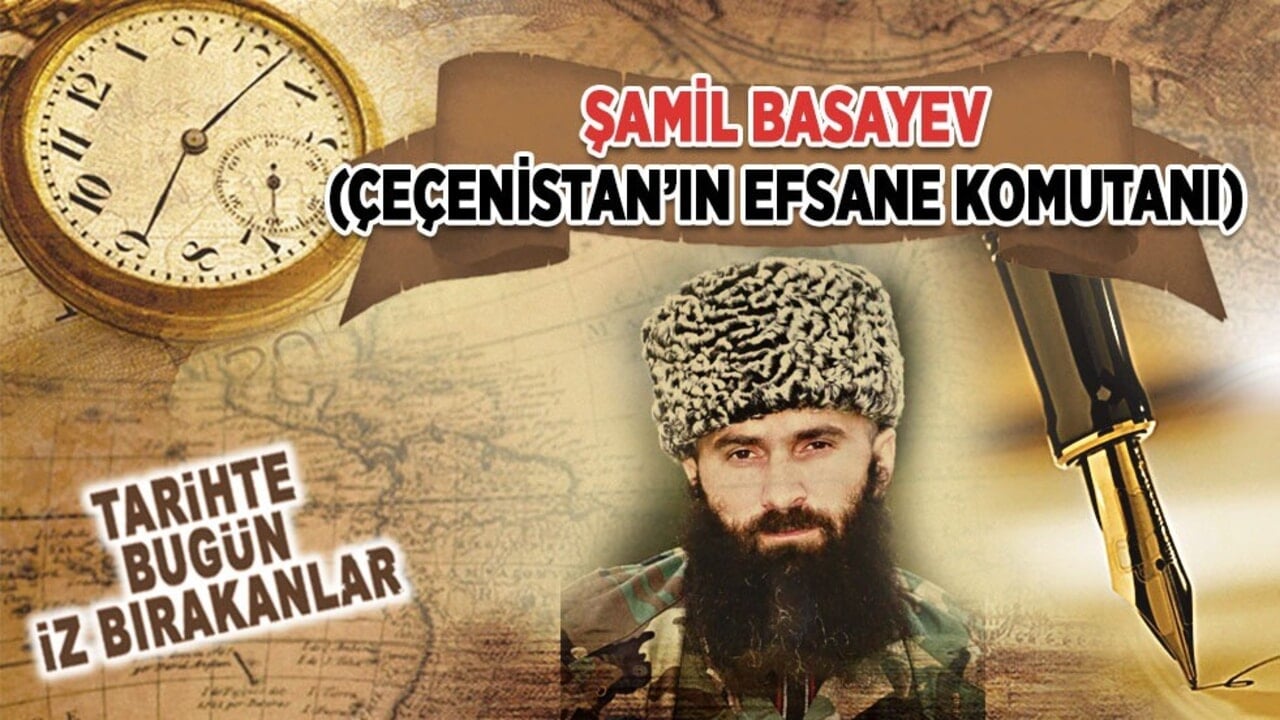 10 Temmuz 2006: Şamil Basayev'in şehadeti (Çeçenistan’ın Efsane Komutanı)
