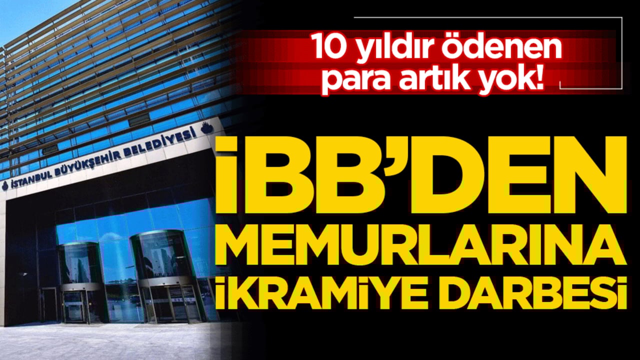 10 yıldır ödenen para artık yok! İBB’den memurlarına ikramiye darbesi