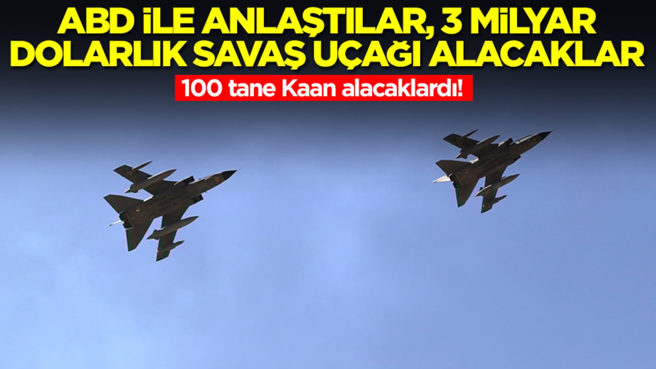 100 tane Kaan alacaklardı! ABD ile anlaştılar, 3 milyar dolarlık savaş uçağı alacaklar