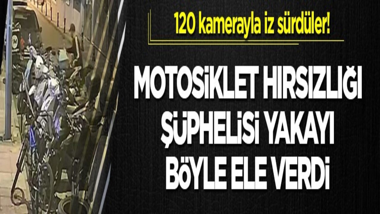120 kamerayla iz sürdüler! Motosiklet hırsızlığı şüphelisi yakayı böyle ele verdi