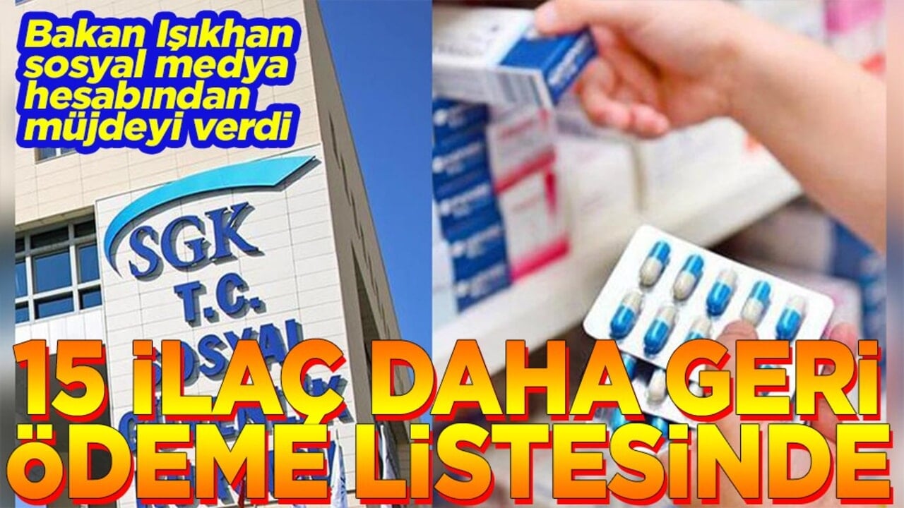 15 ilaç daha geri ödeme listesinde