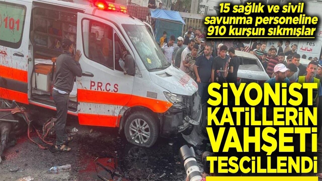 15 sağlık ve sivil savunma personeline 910 kurşun sıkmışlar Siyonist katillerin vahşet tescillendi