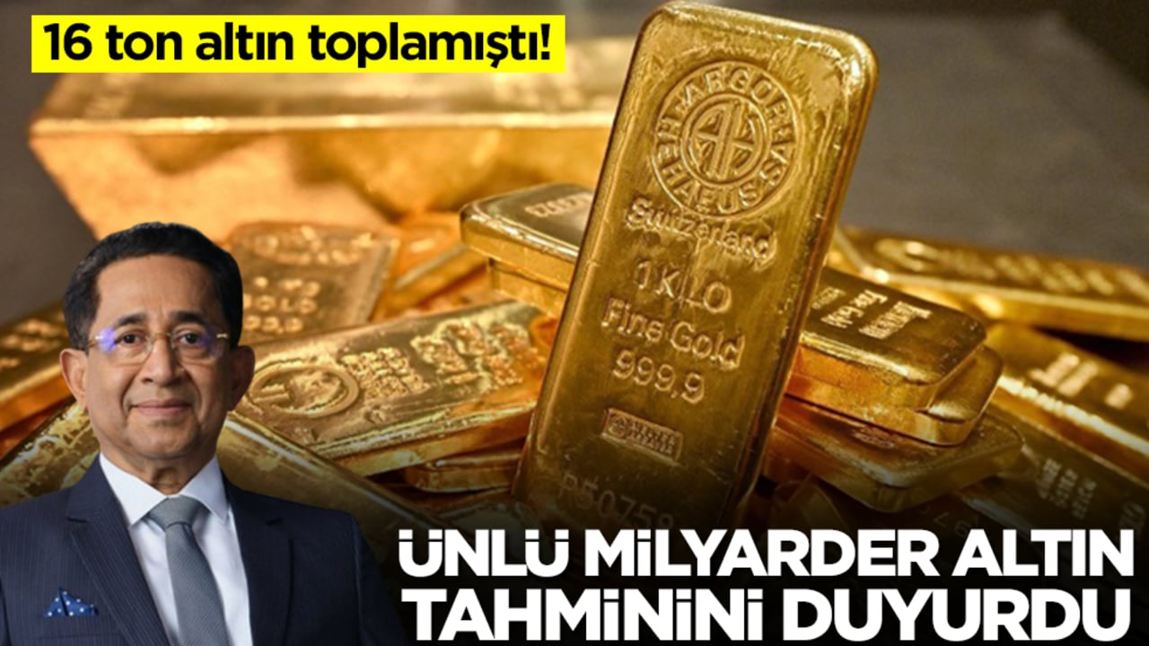 16 ton altın toplamıştı! Ünlü milyarder altın tahminini duyurdu